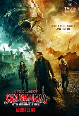 鲨卷风6：最后的鲨卷风 The Last Sharknado: It/s About Time海报